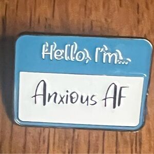 New - Hello, I'm Anxious AF Enamel Pin